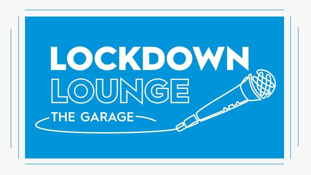 Lockdown Lounge The Garage